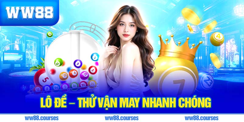 Lô đề – Thử vận may nhanh chóng